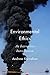 Environmental Ethics: An Interactive Introduction -  Kernohan, Andrew, Paperback