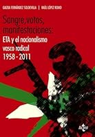 Sangre, votos, manifestaciones: ETA y el nacionalismo vasco radical (1958-2011) 8430954996 Book Cover