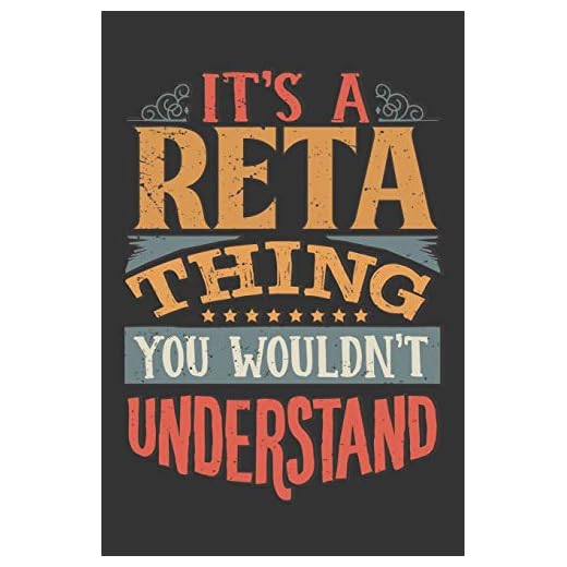 Its A Reta Thing You Wouldnt Understand: Reta Diary Planner Notebook Journal 6x9 Personalized Customized Gift For Someones Surname Or First Name is Reta