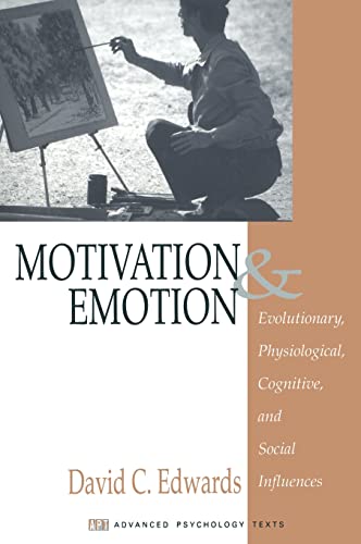 Motivation and Emotion: Evolutionary, Physiological, Cognitive, and Social Influences (Advanced Psychology Text Series)
