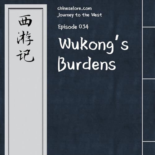 Journey 034: Wukong's Burdens