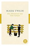  Die Abenteuer von Tom Sawyer: Roman (Fischer Klassik)