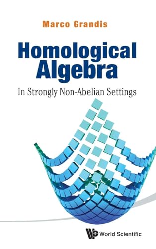 Homological Algebra: In Strongly Non-Abelian Settings