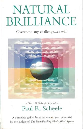 Natural Brilliance: Overcome Any Challenge...at Will Natural Brilliance: Overcome Any Challenge...at Will