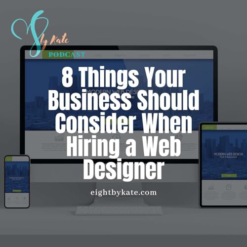 8 Things Your Business Should Consider When Hiring a Web Designer