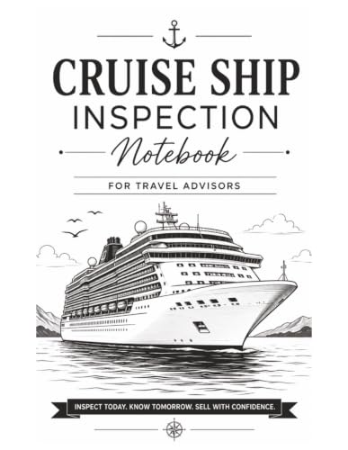 Cruise Ship Inspection Notebook: For Travel Advisors