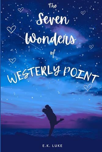 The Seven Wonders of Westerly Point: An emotional YA romance