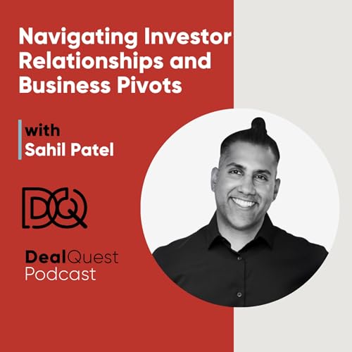 Episode 360: Navigating Investor Relationships and Business Pivots with Sahil Patel Podcast Por arte de portada