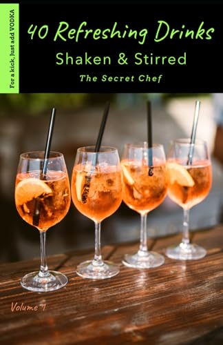 40 REFRESHING DRINKS: SHAKEN & STIRRED