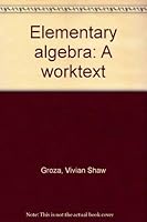Elementary algebra: A worktext 0721643213 Book Cover