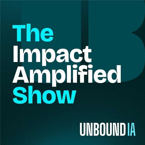 The Impact Amplifed Show Podcast Por Unbound IA arte de portada