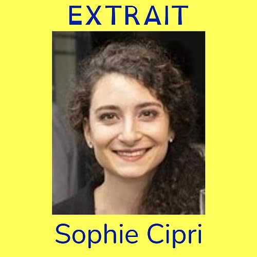 EXTRAIT - Sophie CIPRI : Cr&eacute;er sa place pour aligner son m&eacute;tier avec ses valeurs personnelles