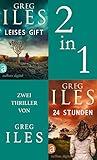 Leises Gift & 24 Stunden (Greg Iles Doppelband 2) - Greg Iles Übersetzer: Bianca Güth, Axel Merz 