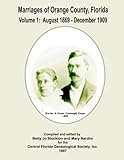 Marriages of Orange County, Florida: Volume 1: 1869-1909