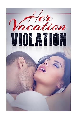 Her Vacation Violation: A Taboo Erotic Novella 1507885741 Book Cover
