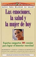 Las Emociones, La Salud y La Mujer de Hoy (Emotions, Health and Today's Woman): Expertas Comparten 300 Consejos para Lograr el Bienestar Emocional (Guides to Improve Your Health) 1579542034 Book Cover