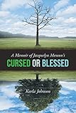 A Memoir of Jacquelyn Menson's: Cursed or Blessed