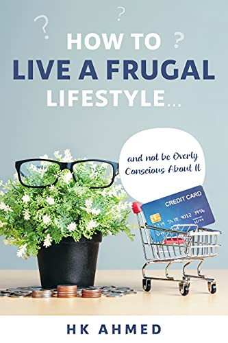 How to Live a Frugal Lifestyle : and not be