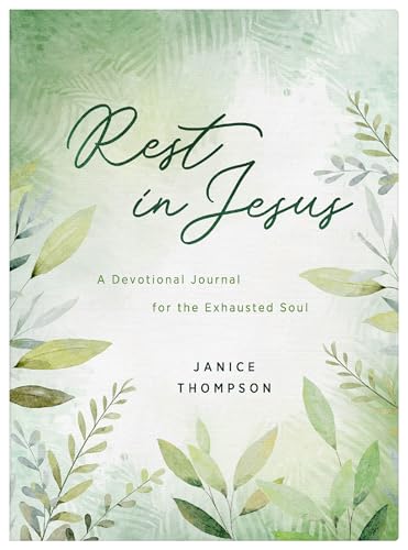 Rest in Jesus: A Devotional Journal for the Exhausted Soul