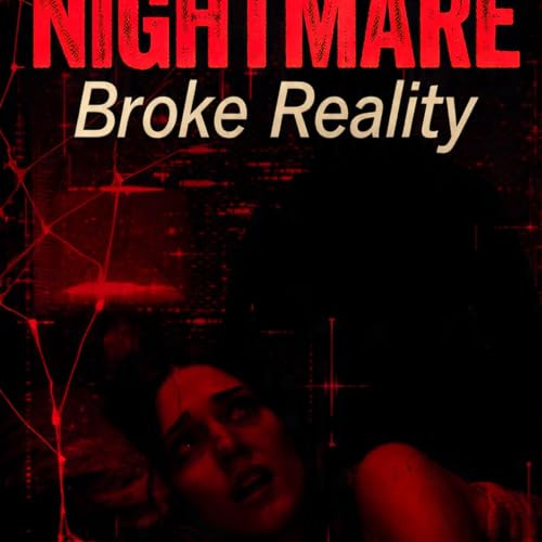 Her-NIGHTMARE-broke-reality