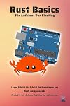 Rust Basics für Arduino Uno: Der Einstieg: Lerne Schritt für