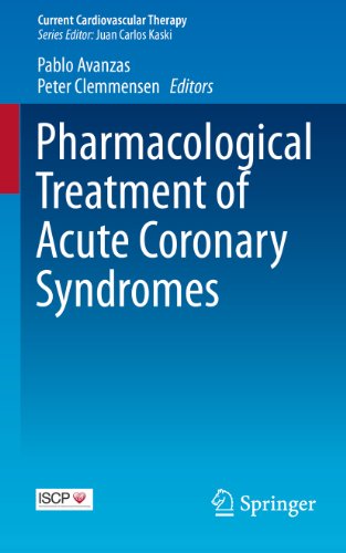 Pharmacological Treatment of Acute Coronary Syndromes (Current Cardiovascular Therapy)