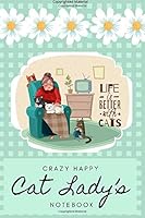 CRAZY HAPPY CAT LADY?S NOTEBOOK/Funny Cat Lady Sketch/Floral Elements/Calligraphy/Mint : No Content Lined Notebook for Cat Lovers 1655021907 Book Cover