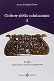 Culture della valutazione. IULM. Università e «public engagement» (Vol. 3)