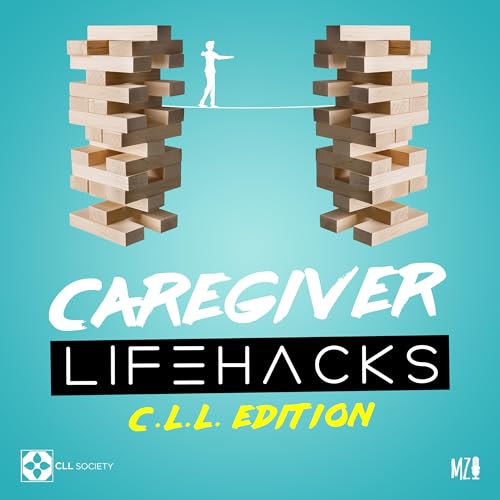 Caregiver Lifehacks: CLL Edition cover art