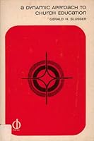 A dynamic approach to church education (Decade books) B0006BTX2O Book Cover