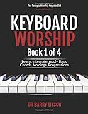Keyboard Worship: Learn, Integrate, Apply Basic Chords, Voicings, Progressions