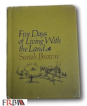 Rare 1971 Five Days of Living With the Land by Sarah Brown, Newton Mass