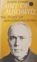 Saint of Auschwitz: The Story of Maximilian Kolbe 0060619015 Book Cover