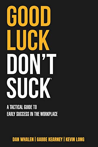 Good Luck Don't Suck: A Tactical Guide to Early Success