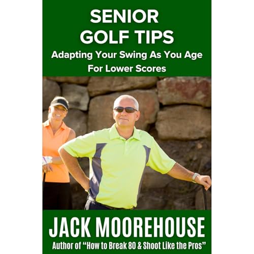 Senior Golf Tips by Jack Moorehouse episode artwork