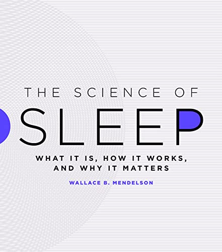 The Science of Sleep: What It Is, How It Works,