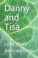 Danny and Tisa : Love Story 1674829388 Book Cover