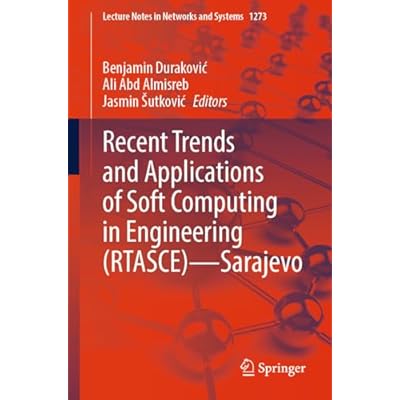 Recent Trends and Applications of Soft Computing in Engineering (RTASCE)&mdash; Sarajevo
