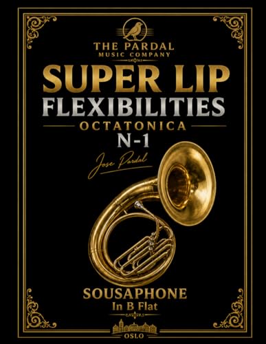 SUPER LIP FLEXIBILITIES OCTATONICA N-1 Jose Pardal SOUSAPHONE In B Flat: OSLO