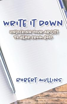 Paperback Write It Down: Unlocking Your Ability to Hear From God Book