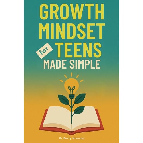 Growth Mindset for Teens Made Simple Audiolibro Por Barry Knowles arte de portada