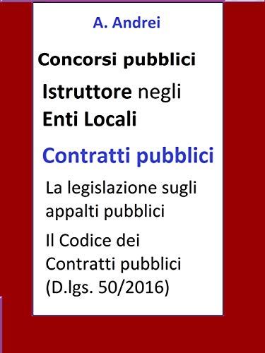 Contratti pubblici - Concorso Istruttore Enti Locali: Aggiornato alla L. n. 55 del 14 giugno 2019 (conversione D.L. Sblocca-cantieri n. 32/2019)) Contratti pubblici - Concorso Istruttore Enti Locali: Aggiornato alla L. n. 55 del 14 giugno 2019 (conversione D.L. Sblocca-cantieri n. 32/2019))