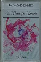 The flower of the republic 0394525396 Book Cover
