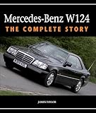 Mercedes-Benz W124: The Complete Story