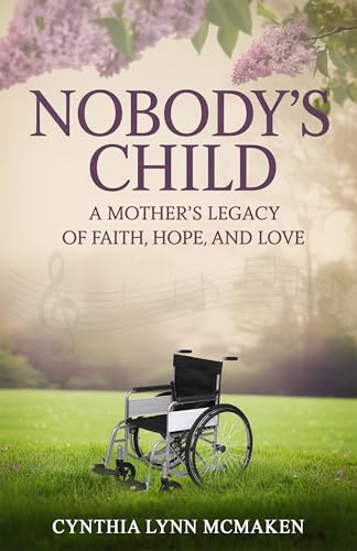 Nobody's Child: A Mother's Legacy of Faith, Hope, and Love