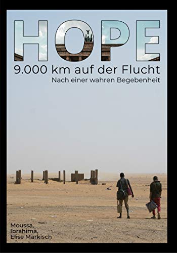 Hope : 9.000km auf der Flucht - Nach einer wahren Begebenheit Hope : 9.000km auf der Flucht - Nach einer wahren Begebenheit