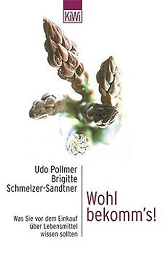 Wohl bekomm's!: Was Sie vor dem Einkauf über Lebensmittel wissen sollten (KiWi)