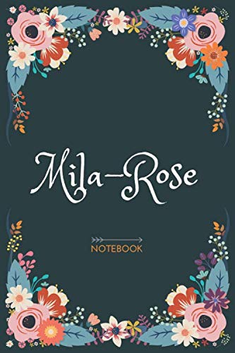 Mila-rose - Notebook: Floral design, Personalized name journal « Mila-rose » | Birthday Gift For Women & Girl, Mom, Sister ..| Lined Journal, 120 Pages, size 6 x 9