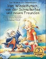 Vom Windelfutsch, von der Schnullerfee und neuen Freunden: Drei Bilderbücher in einem Band: Der kleine Zauberer Windelfutsch; Ein Bär von der Schnullerfee; Im Kindergarten ist es toll 3865590691 Book Cover