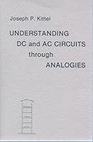 Understanding Dc and Ac Circuits Through Analogies 0960319808 Book Cover